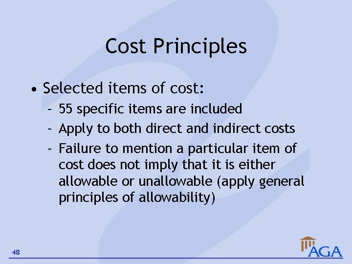 Cost Principles • Selected items of cost: – 55 specific items are included –