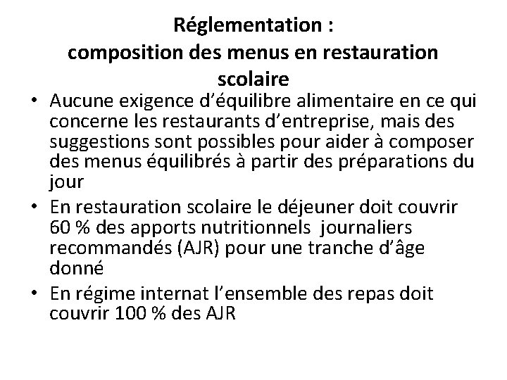 Réglementation : composition des menus en restauration scolaire • Aucune exigence d’équilibre alimentaire en