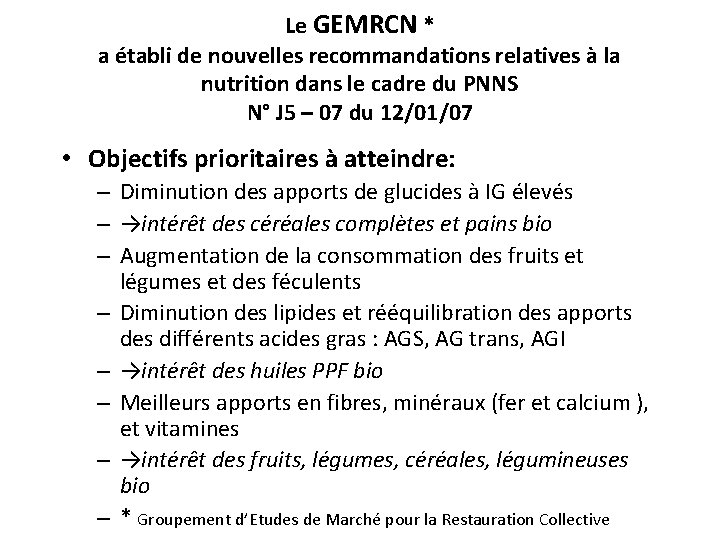 Le GEMRCN * a établi de nouvelles recommandations relatives à la nutrition dans le