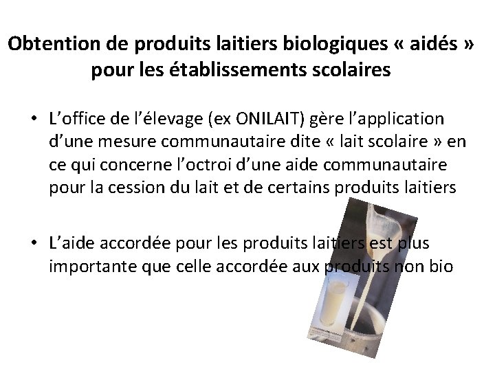 Obtention de produits laitiers biologiques « aidés » pour les établissements scolaires • L’office