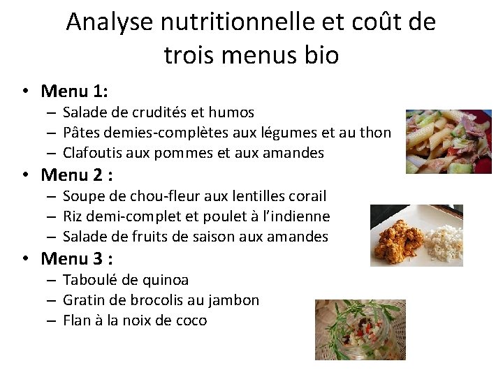 Analyse nutritionnelle et coût de trois menus bio • Menu 1: – Salade de