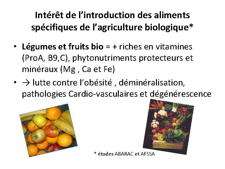 Intérêt de l’introduction des aliments spécifiques de l’agriculture biologique* • Légumes et fruits bio
