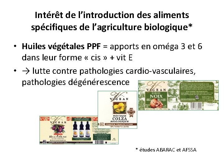 Intérêt de l’introduction des aliments spécifiques de l’agriculture biologique* • Huiles végétales PPF =