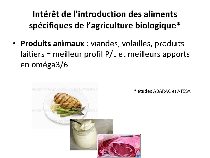 Intérêt de l’introduction des aliments spécifiques de l’agriculture biologique* • Produits animaux : viandes,