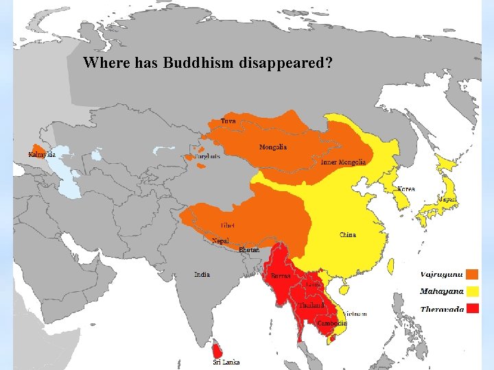 Where has Buddhism disappeared? 