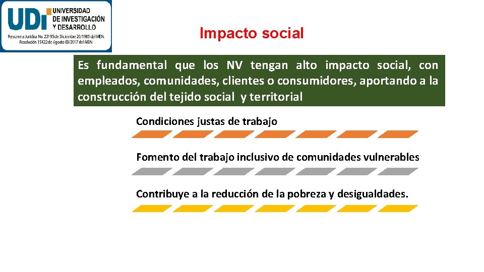 Impacto social Es fundamental que los NV tengan alto impacto social, con empleados, comunidades,