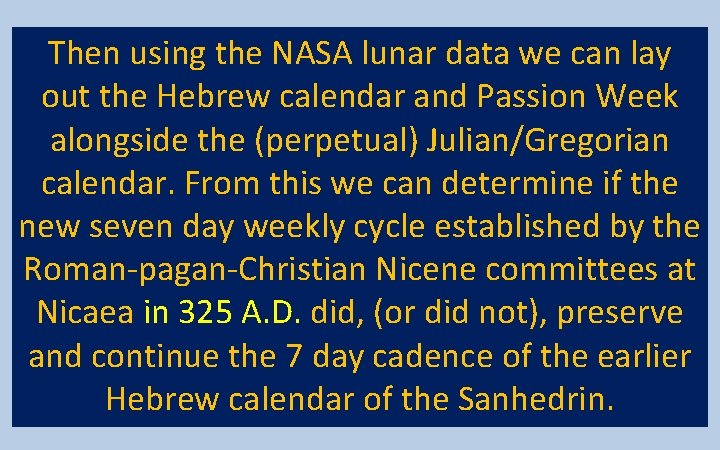 Then using the NASA lunar data we can lay out the Hebrew calendar and