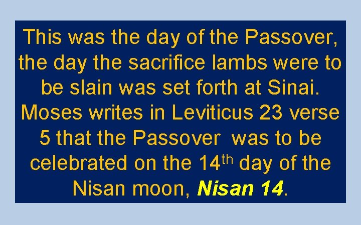 This was the day of the Passover, the day the sacrifice lambs were to