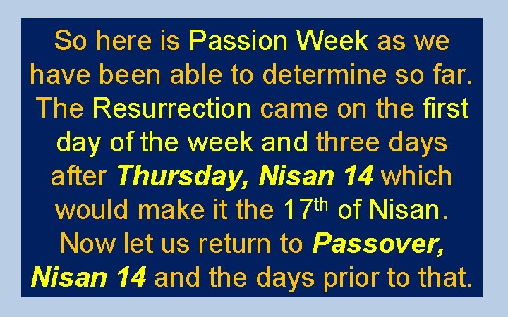 So here is Passion Week as we have been able to determine so far.