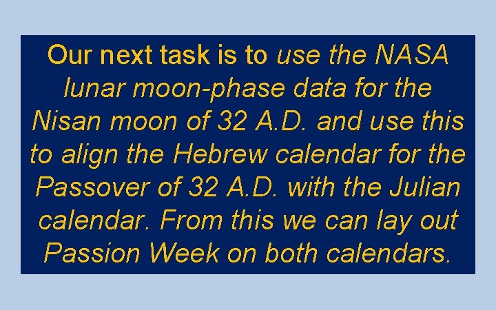 Our next task is to use the NASA lunar moon-phase data for the Nisan