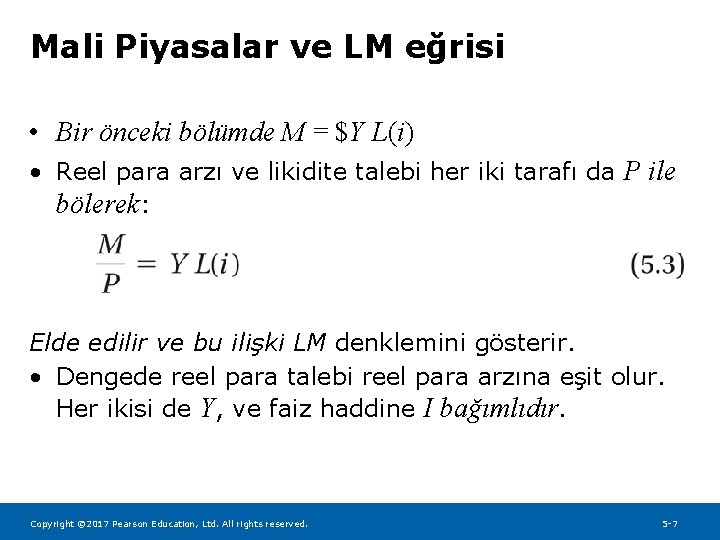 Mali Piyasalar ve LM eğrisi • Bir önceki bölümde M = $Y L(i) •