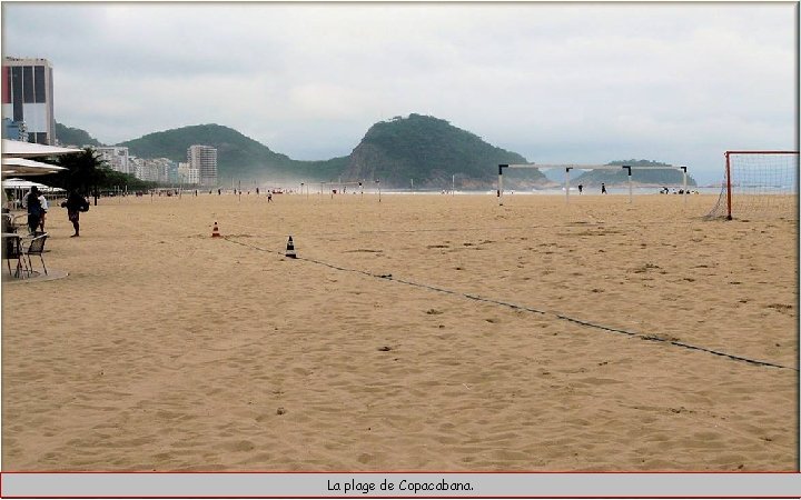 La plage de Copacabana. 