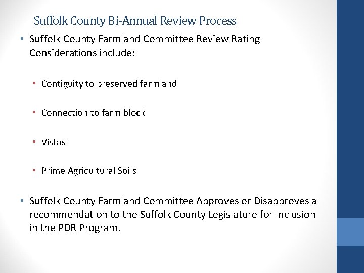 Suffolk County Bi-Annual Review Process • Suffolk County Farmland Committee Review Rating Considerations include:
