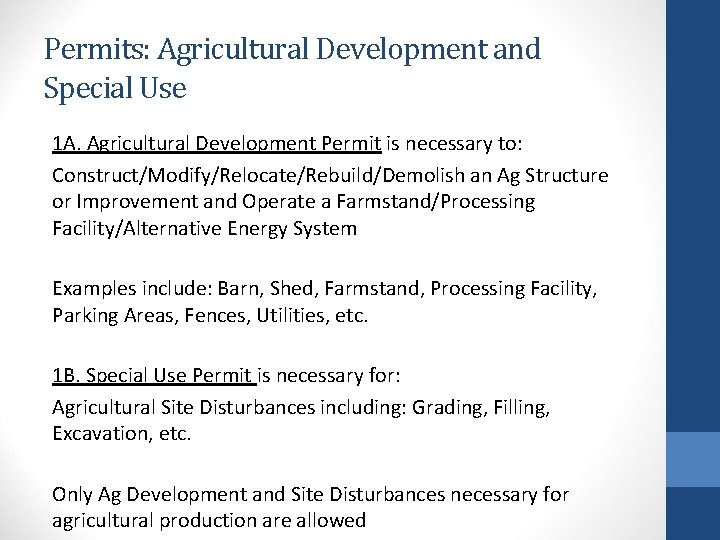 Permits: Agricultural Development and Special Use 1 A. Agricultural Development Permit is necessary to: