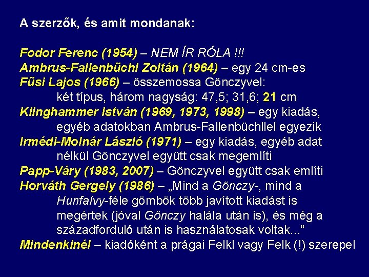 A szerzők, és amit mondanak: Fodor Ferenc (1954) – NEM ÍR RÓLA !!! Ambrus-Fallenbüchl