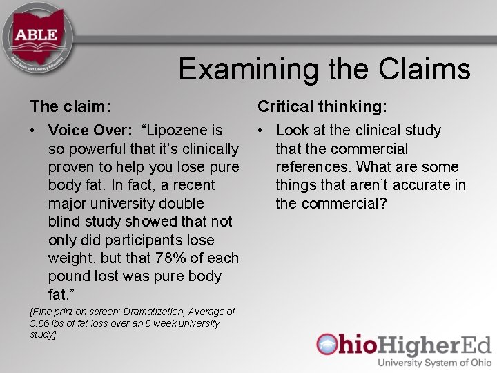 Examining the Claims The claim: Critical thinking: • Voice Over: “Lipozene is so powerful Examining the Claims The claim: Critical thinking: • Voice Over: “Lipozene is so powerful
