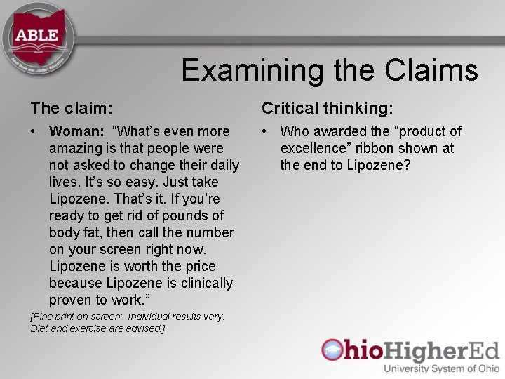 Examining the Claims The claim: Critical thinking: • Woman: “What’s even more amazing is Examining the Claims The claim: Critical thinking: • Woman: “What’s even more amazing is