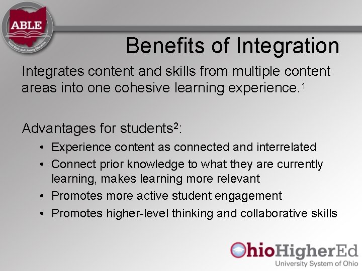 Benefits of Integration Integrates content and skills from multiple content areas into one cohesive Benefits of Integration Integrates content and skills from multiple content areas into one cohesive