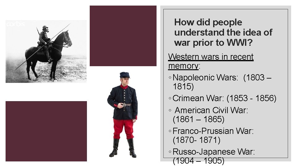 How did people understand the idea of war prior to WWI? Western wars in