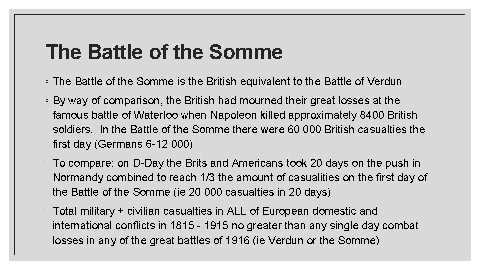 The Battle of the Somme ◦ The Battle of the Somme is the British