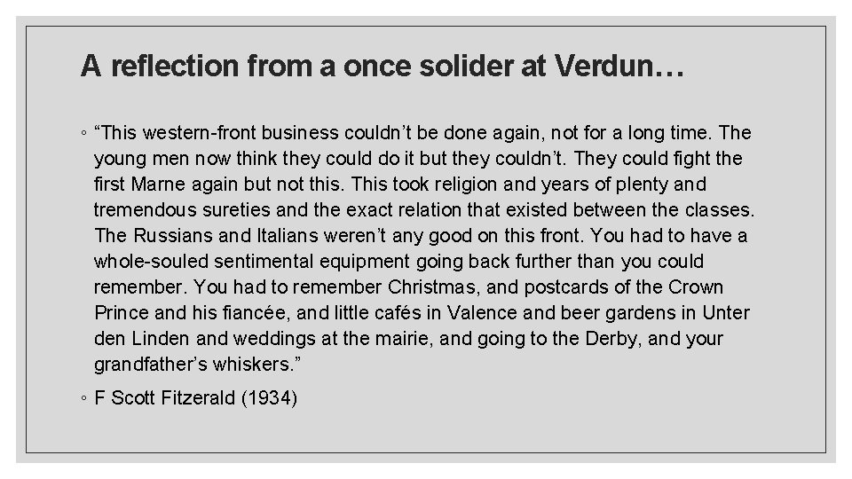 A reflection from a once solider at Verdun… ◦ “This western-front business couldn’t be