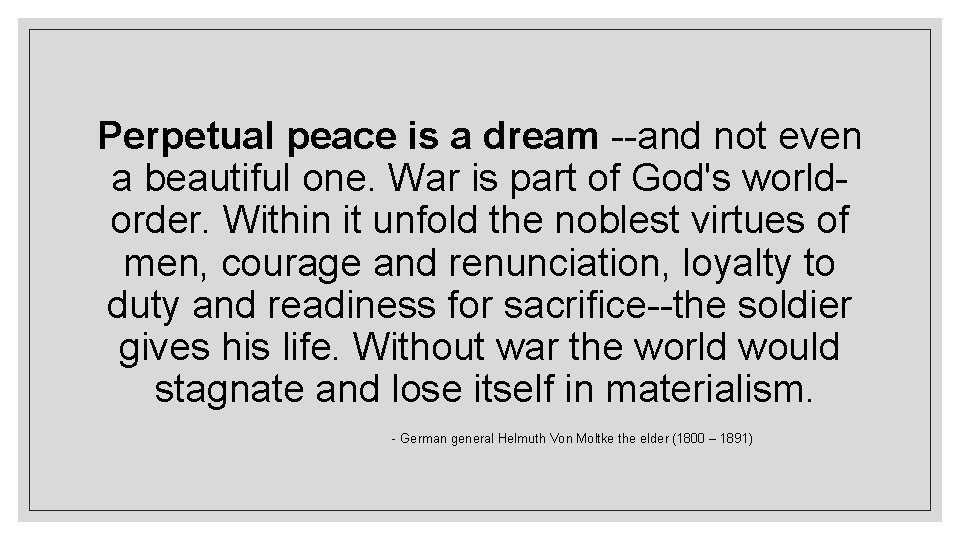 Perpetual peace is a dream --and not even a beautiful one. War is part