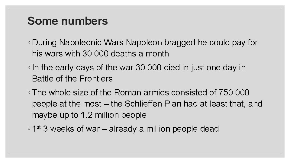 Some numbers ◦ During Napoleonic Wars Napoleon bragged he could pay for his wars