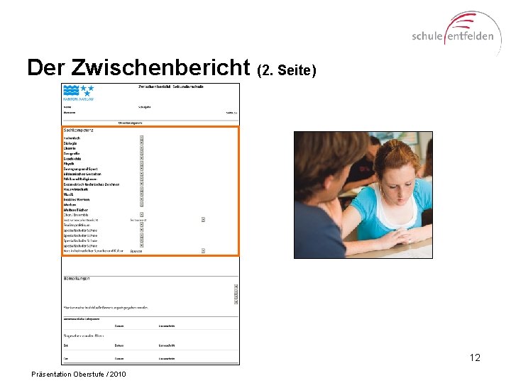 Der Zwischenbericht (2. Seite) 12 Präsentation Oberstufe / 2010 