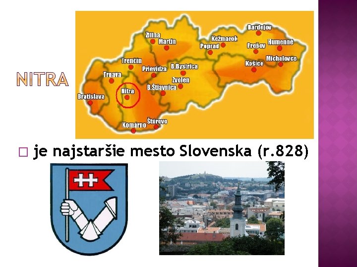 � je najstaršie mesto Slovenska (r. 828) 