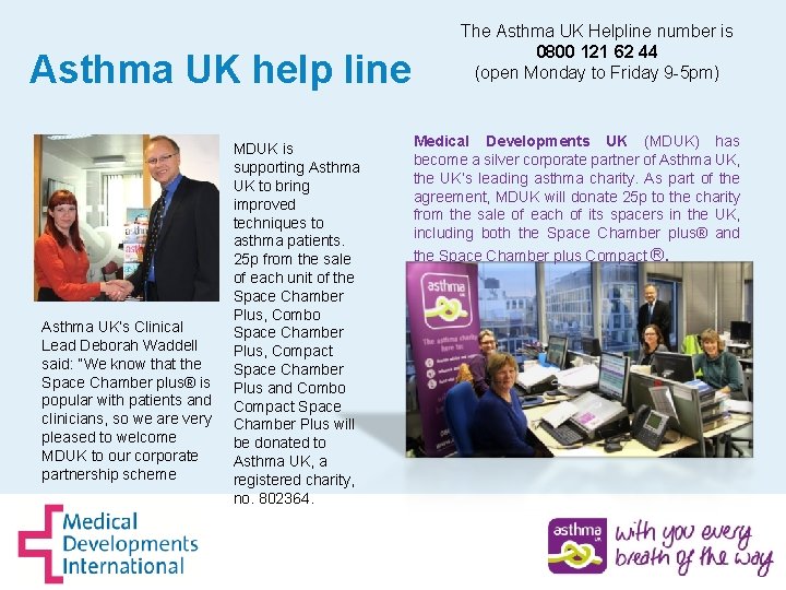 Asthma UK help line Asthma UK’s Clinical Lead Deborah Waddell said: “We know that