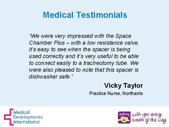 Medical Testimonials “We were very impressed with the Space Chamber Plus – with a