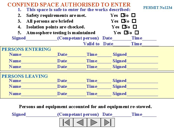 CONFINED SPACE AUTHORISED TO ENTER PERMIT No 1234 1. This space is safe to