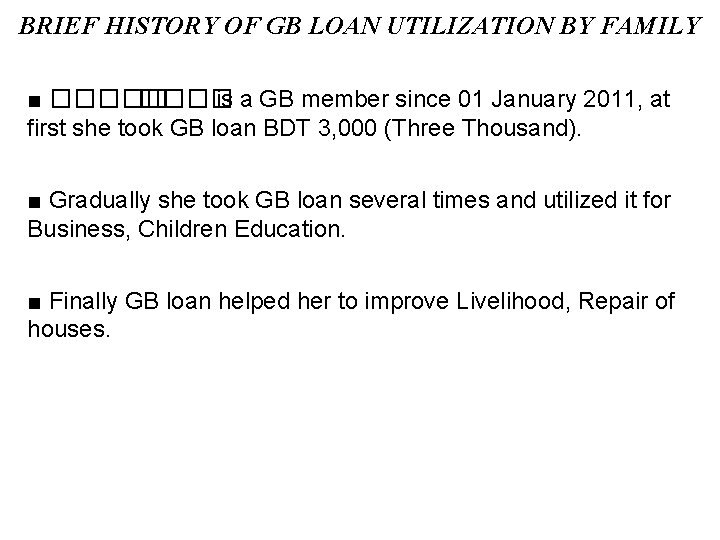 BRIEF HISTORY OF GB LOAN UTILIZATION BY FAMILY ■ ����� is a GB member