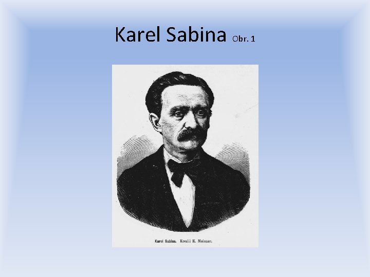 Karel Sabina Obr. 1 