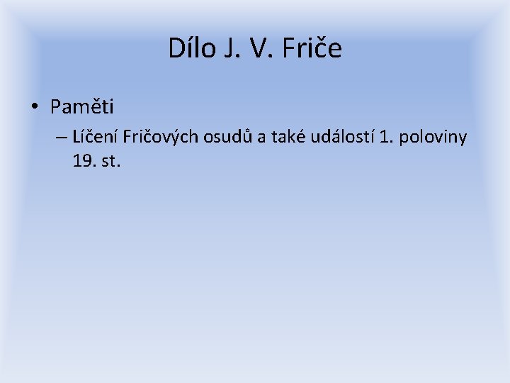 Dílo J. V. Friče • Paměti – Líčení Fričových osudů a také událostí 1.