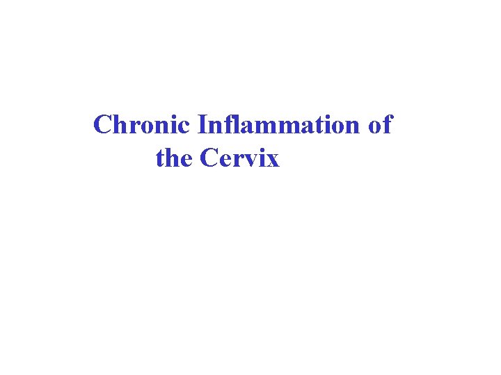 Chronic Inflammation of the Cervix 