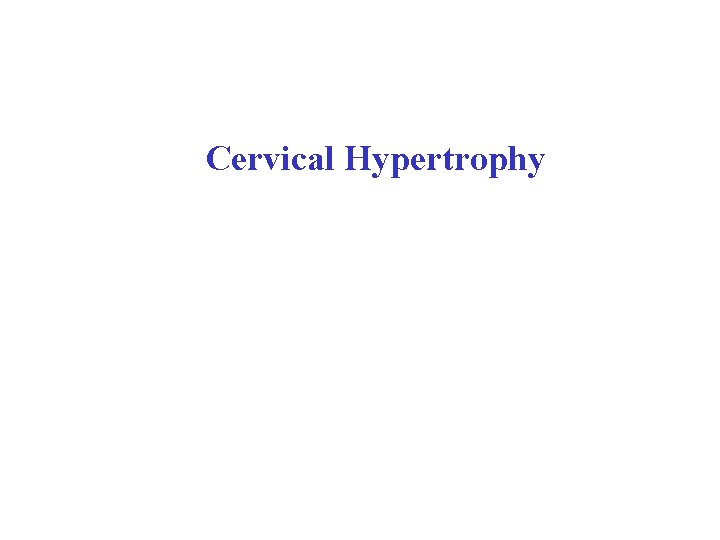  Cervical Hypertrophy 