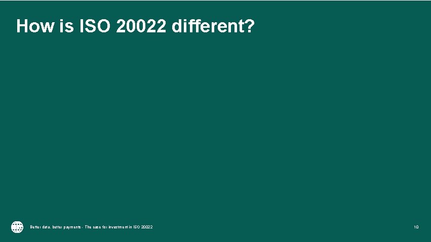 How is ISO 20022 different? Better data, better payments - The case for investment