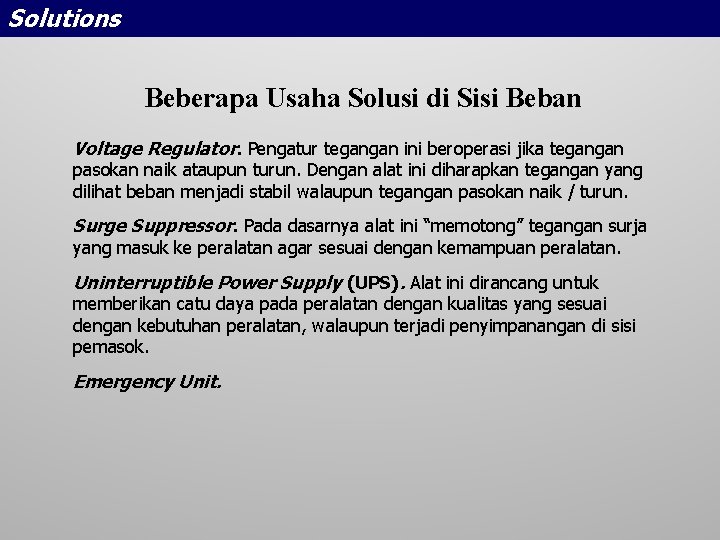 Solutions Beberapa Usaha Solusi di Sisi Beban Voltage Regulator. Pengatur tegangan ini beroperasi jika