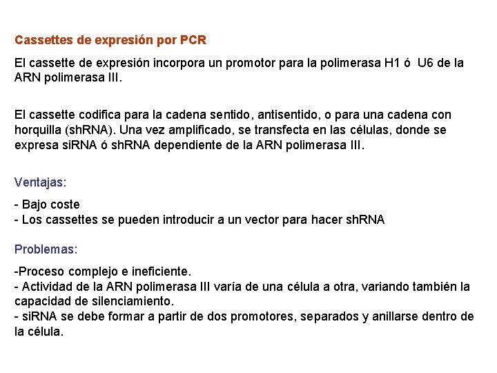 Cassettes de expresión por PCR El cassette de expresión incorpora un promotor para la