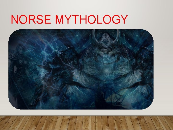 NORSE MYTHOLOGY 