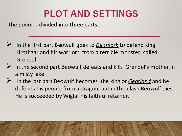 PLOT AND SETTINGS The poem is divided into three parts. Ø Ø Ø In