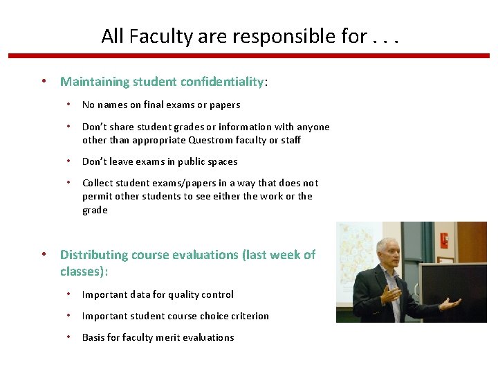 All Faculty are responsible for. . . • Maintaining student confidentiality: • No names