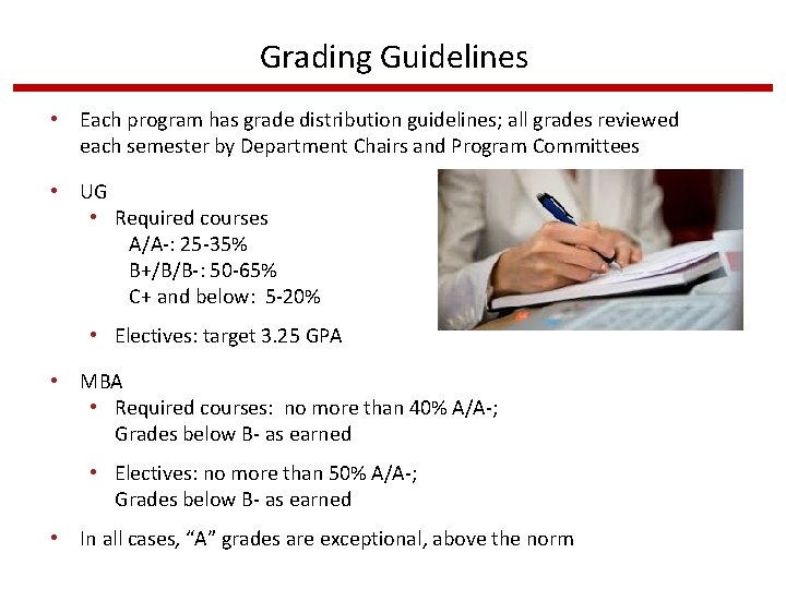 Grading Guidelines • Each program has grade distribution guidelines; all grades reviewed each semester