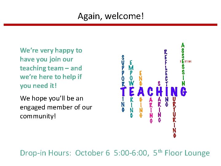 Again, welcome! We’re very happy to have you join our teaching team – and