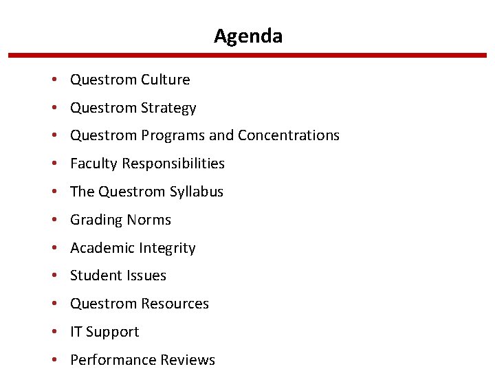 Agenda • Questrom Culture • Questrom Strategy • Questrom Programs and Concentrations • Faculty