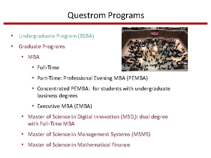 Questrom Programs • Undergraduate Program (BSBA) • Graduate Programs • MBA • Full-Time •