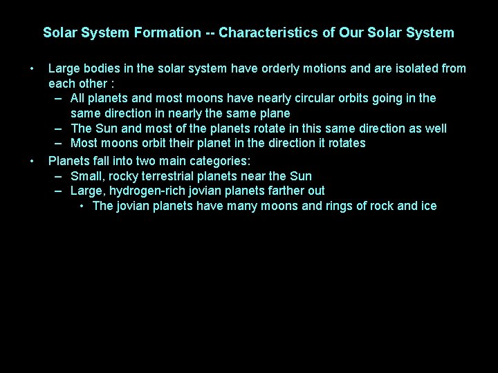 Solar System Formation -- Characteristics of Our Solar System • • Large bodies in