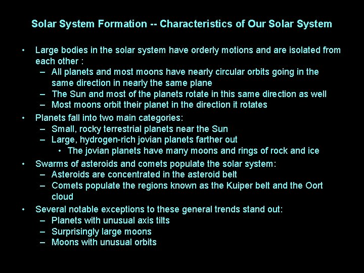 Solar System Formation -- Characteristics of Our Solar System • • Large bodies in