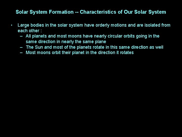 Solar System Formation -- Characteristics of Our Solar System • Large bodies in the